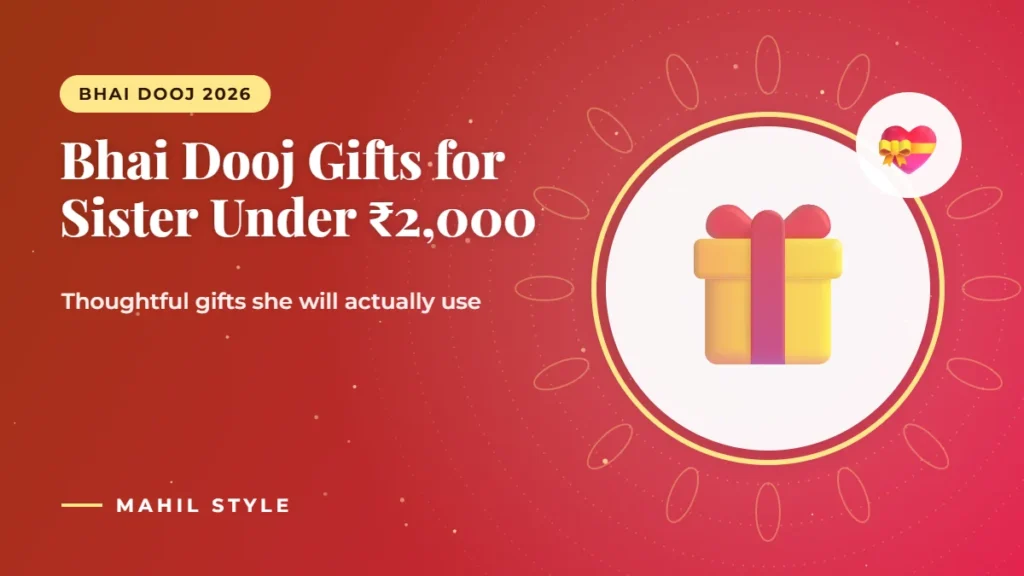 Best Bhai Dooj Gifts for Sister Under ₹2,000 (2026) Bhai Dooj gift ideas for sister under 2000 rupees